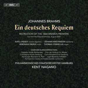 Brahms: Ein deutsches Requiem (Recreation of the 1868 Bremen Premiere) , Philharmonisches Staatsorchester Hamburg