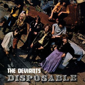 Disposable , The Deviants