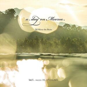 A Day On Moorea / Translusent , DJ Mitsu the Beats