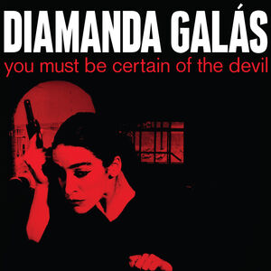 You Must Be Certain of the Devil , Diamanda Galas