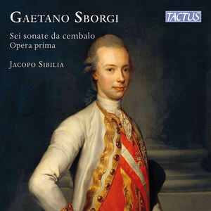 Sborgi: Sei sonate da cembalo, Op. 1 , Jacopo Sibilia
