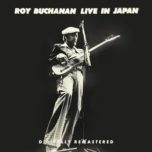Live In Japan [Import] , Roy Buchanan