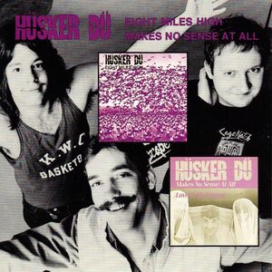 8 Miles High / Makes No Sense at All , Hüsker Dü