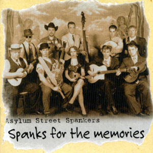 Spanks for the Memories , Asylum Street Spankers