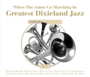 When The Saints Go Marching In: Greatest Dixieland Jazz