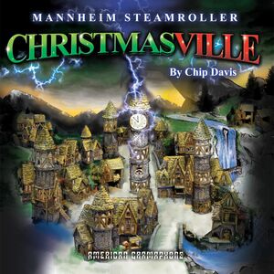 Christmasville , Mannheim Steamroller