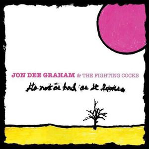 It's Not As Bad As It Looks , Jon Dee Graham