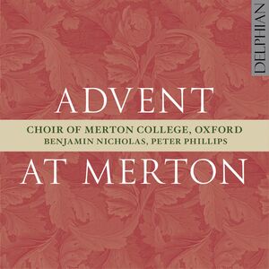 Advent at Merton , Choir of Merton College, Oxford