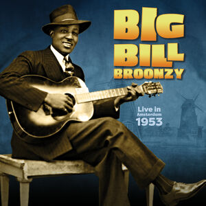 Big Bill Broonzy Live In Amsterdam - 1953