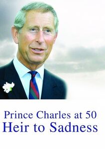 Prince Charles at 50 Heir to Sadness