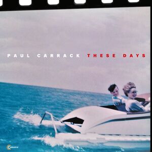 These Days , Paul Carrack