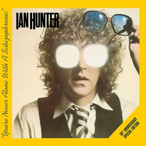 You're Never Alone With A Schizophrenic , Ian Hunter