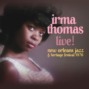 Live! At New Orleans Jazz & Heritage Festival 1976 , Irma Thomas