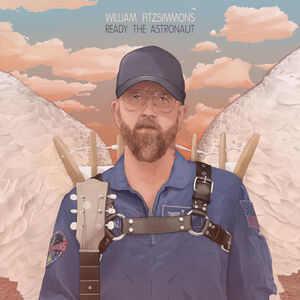 Ready The Astronaut , William Fitzsimmons