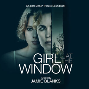 Girl At The Window (Original Soundtrack) , Jamie Blanks
