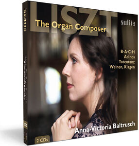 Liszt: The Organ Composer , Anna-Victoria Baltrusch