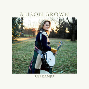 On Banjo , Alison Brown