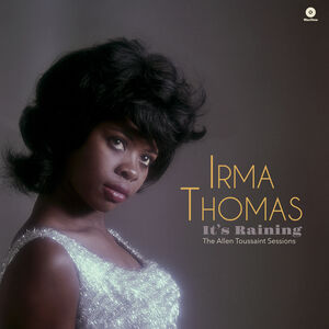 It's Raining: The Allen Toussaint Sessions [Import] , Irma Thomas