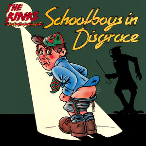 Schoolboys In Disgrace , The Kinks