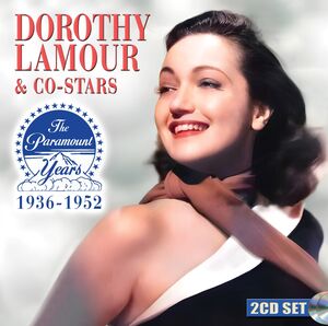 Dorothy Lamour & Co-stars:the Paramount Years 1936-1952 , Dorothy Lamour