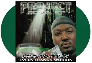Mista Don't Play: Everythangs Workin , Project Pat