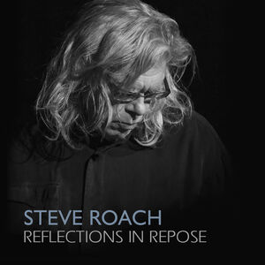 Reflections In Repose , Steve Roach