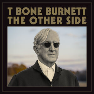 The Other Side , T-Bone Burnett