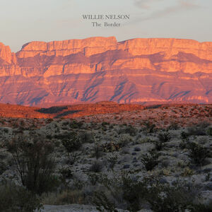 The Border , Willie Nelson