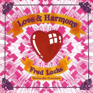 Love And Harmony , Fred Locks Meets the Creators