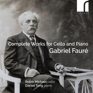 Faure: Complete Works for Cello & Piano , Robin Michael