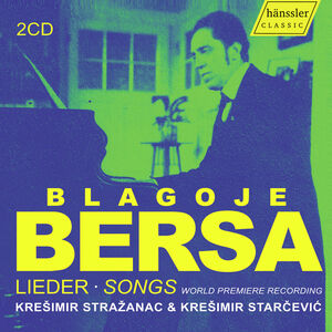 Bersa: Lieder Songs - World Premiere Recording , Kresimir Strazanac