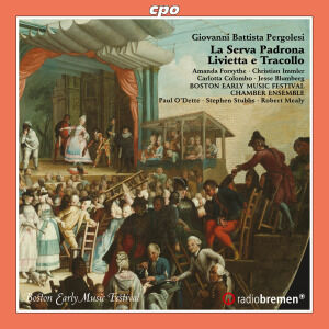 Pergolesi: La Serva Padrona; Livietta e Tracollo , Giovanni Battista Pergolesi