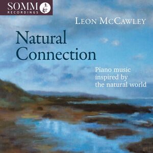 Natural Connection - Piano Music Inspired By the , Leon McCawley