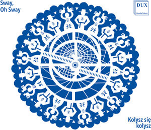 Kolysz sie kolysz (Sway, Oh Sway) , Theatre of Voices
