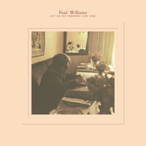Just an Old Fashioned Love Song , Paul Williams