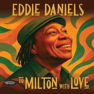 To Milton With Love , Eddie Daniels