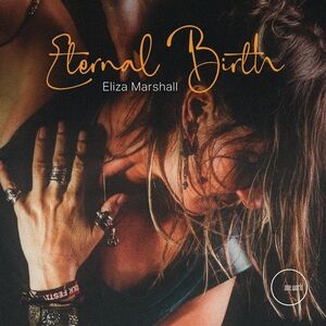 Eternal Birth , Eliza Marshall