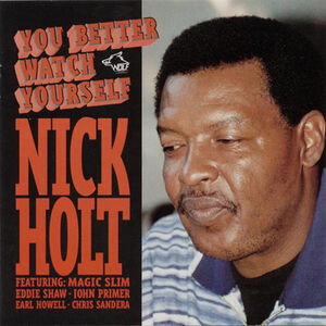 You Better Watch Yourself , Nick Holt
