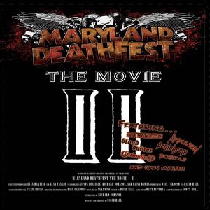 Maryland Deathfest: The Movie II