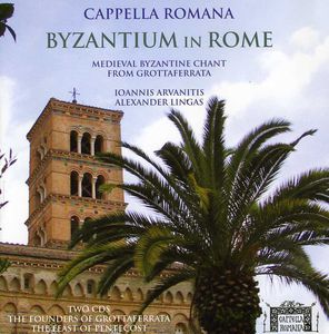 Cappella Romana : Byzantium in Rome , Cappella Romana