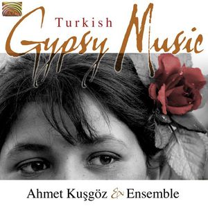 Turkish Gypsy Music , Ahmet Kusg z