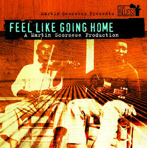 Martin Scorsese: Feel Like Going Home (Original Soundtrack)