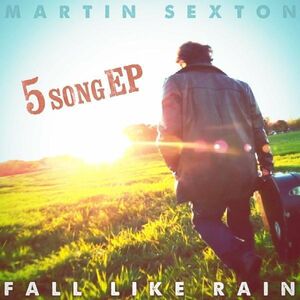Fall Like Rain , Martin Sexton