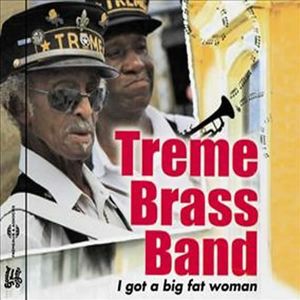 I Got a Big Fat Woman , Treme Brass Band