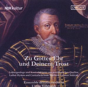 Luther Hymns & Contrafacts from Northern German So , Ensemble devotio moderna