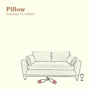 Learning to Labour , Pillow