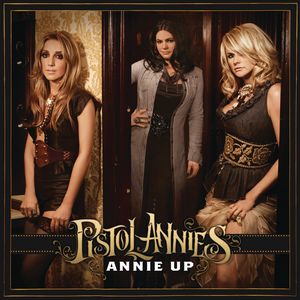 Annie Up , Pistol Annies
