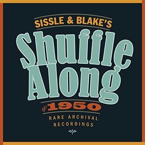Sissle & Blake's Shuffle Along of 1950 / O.S.T. , Eubie Blake