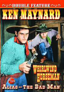 Ken Maynard: Whirlwind Horseman /  Alias the Bad , Ken Maynard