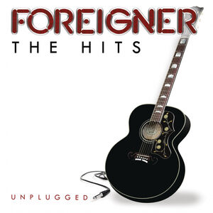 The Hits Unplugged , Foreigner